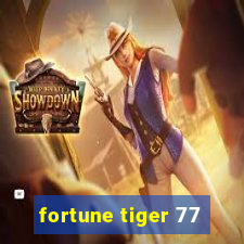 fortune tiger 77